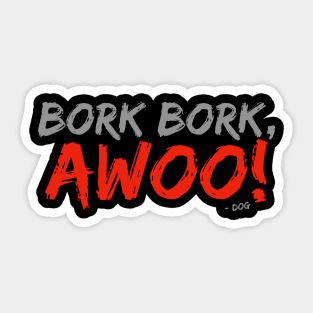 Dog Bork Awoo! Sticker